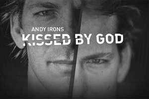 KISSED BY GOD - KISAH ANDY IRONS YANG DIKEMAS DALAM SEBUAH FILM