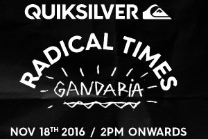 QUIKSILVER : HADIRI RADICAL TIMES GANDARIA PADA 18 - 20 NOVEMBER