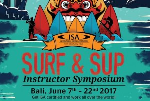 ISA SURF &amp; SUP INSTRUCTOR SYMPOSIUM AKAN KEMBALI HADIR DI BALI PADA TANGGAL 7 - 22 JUNI