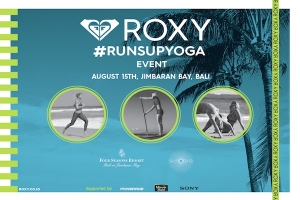 ROXY : RUNSUPYOGA DI BALI